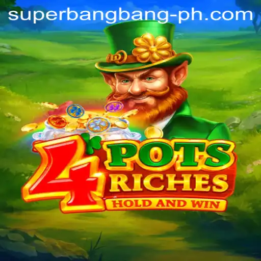 4potsriches: Dive Into the Thrilling World of Superbangbang