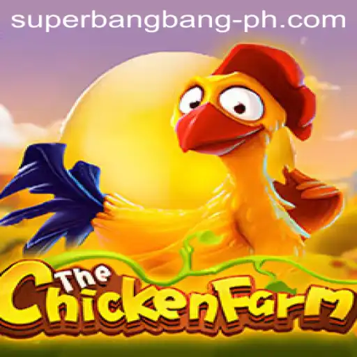 The Thrilling World of ChickenFarm: Mastering the Art of Superbangbang